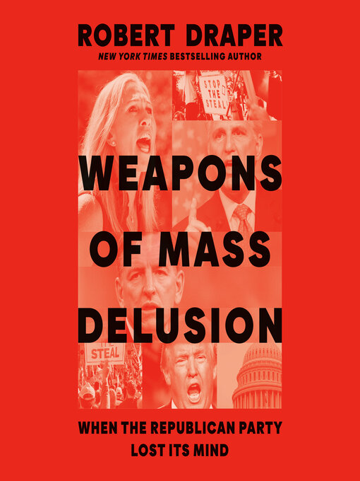 Title details for Weapons of Mass Delusion by Robert Draper - Wait list